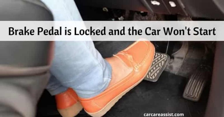 Brake Pedal is Locked and the Car Won’t Start: Quick Fix