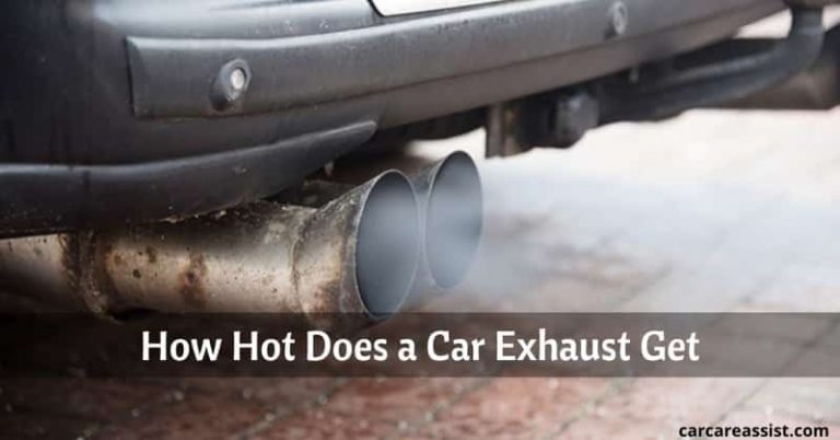 How Hot Does a Car Exhaust Get: Risk Factors and Tips