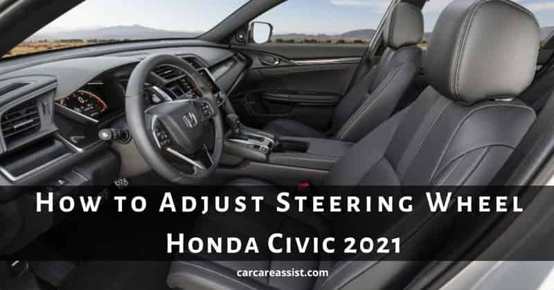 How-to-Adjust-Steering-Wheel-Honda-Civic-2021