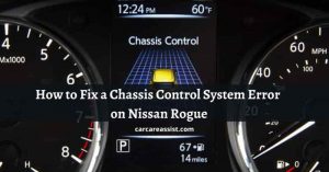 How to Fix a Chassis Control System Error on Nissan Rogue - Car Care Assist