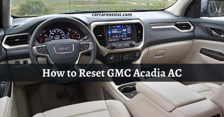 How to Reset GMC Acadia AC: 3 Easy Methods!