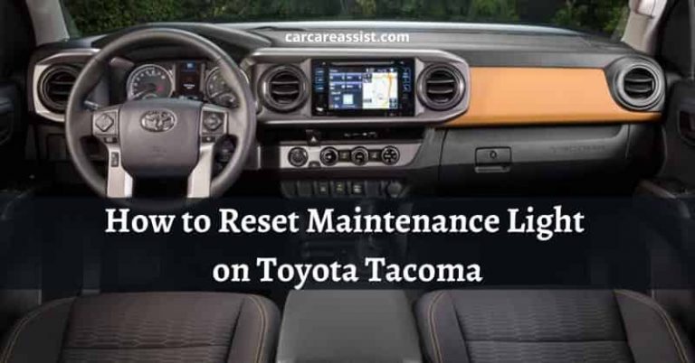 How to Reset Maintenance Light on Toyota Tacoma