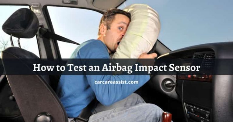 How to Test an Airbag Impact Sensor: Explained!
