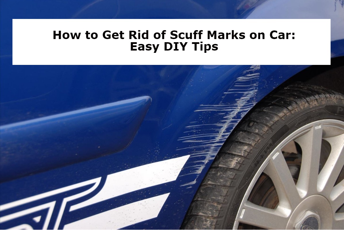 How to Get Rid of Scuff Marks on Car