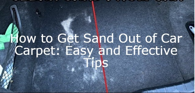 How to Get Sand Out of Car Carpet