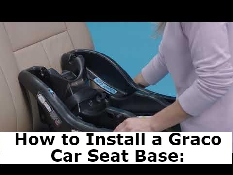 How to Install a Graco Car Seat Base