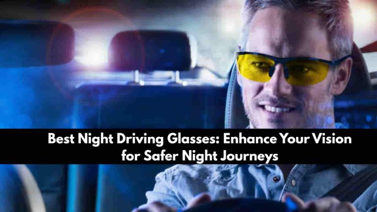 Best Night Driving Glasses